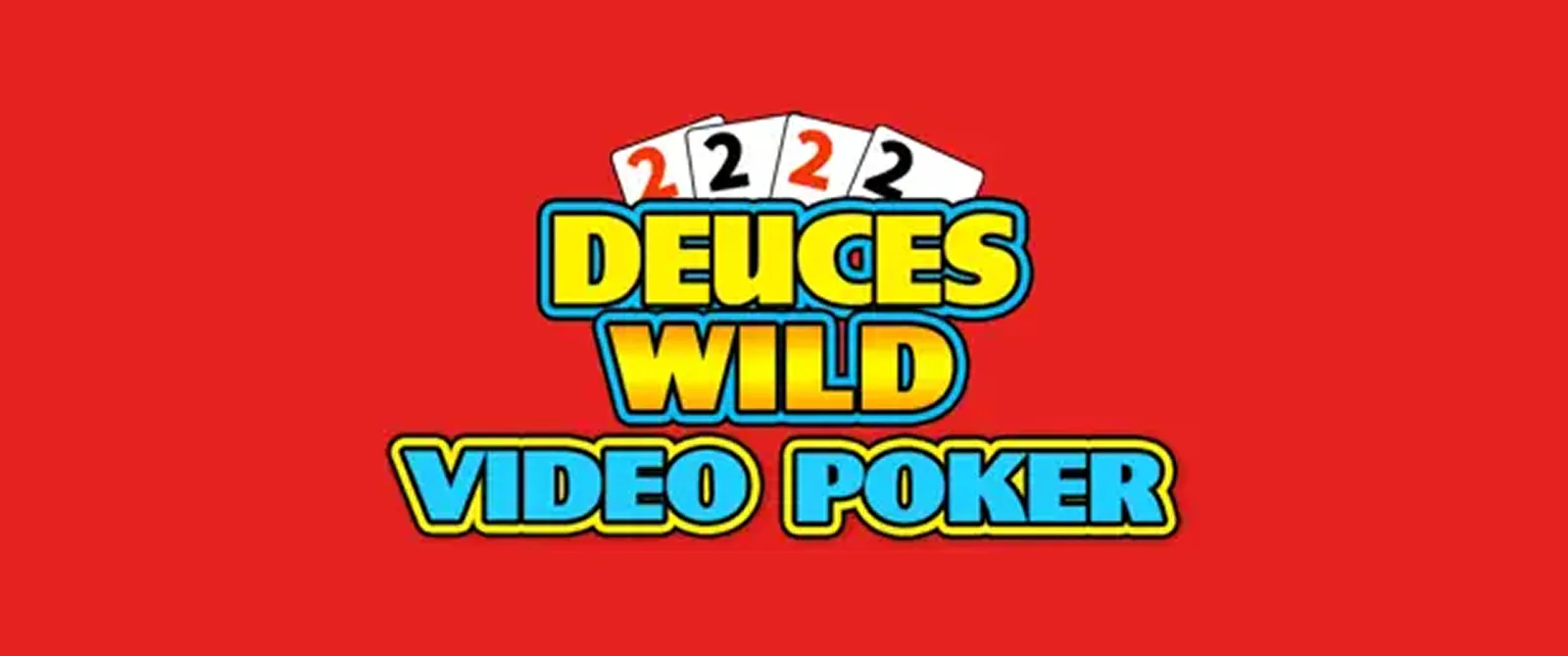 The Deuces Wild Video Poker logo, with four deuces fanned above it, on a red field